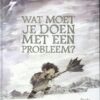 Wat moet je doen met een probleem? - Afbeelding 1